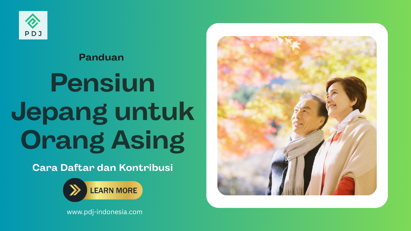 Panduan Lengkap Pensiun di Jepang untuk Warga Asing: Cara Daftar dan Kontribusi