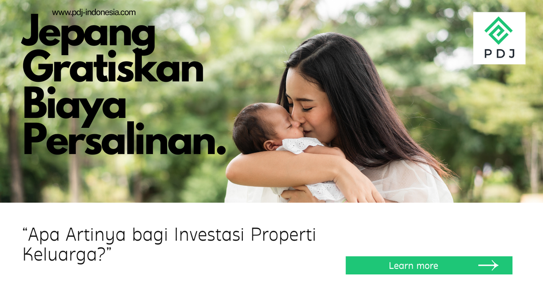 “Jepang Gratiskan Biaya Persalinan: Apa Artinya bagi Investasi Properti Keluarga?”
