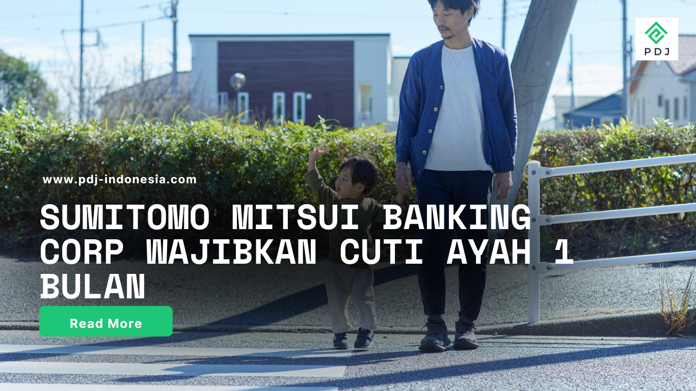 Sumitomo Mitsui Banking Corp Wajibkan Cuti Ayah 1 Bulan