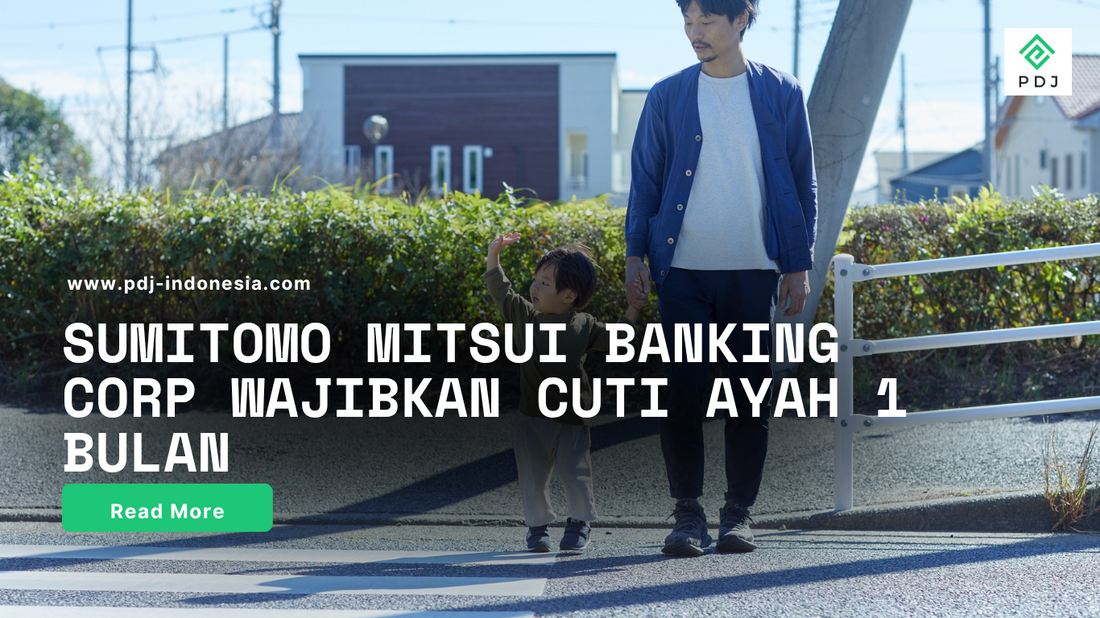 Sumitomo Mitsui Banking Corp Wajibkan Cuti Ayah 1 Bulan