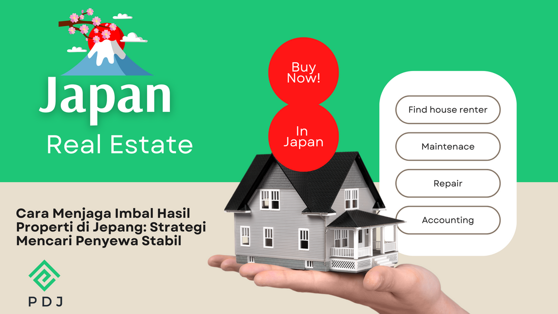 Cara Menjaga Imbal Hasil Properti di Jepang: Strategi Mencari Penyewa Stabil