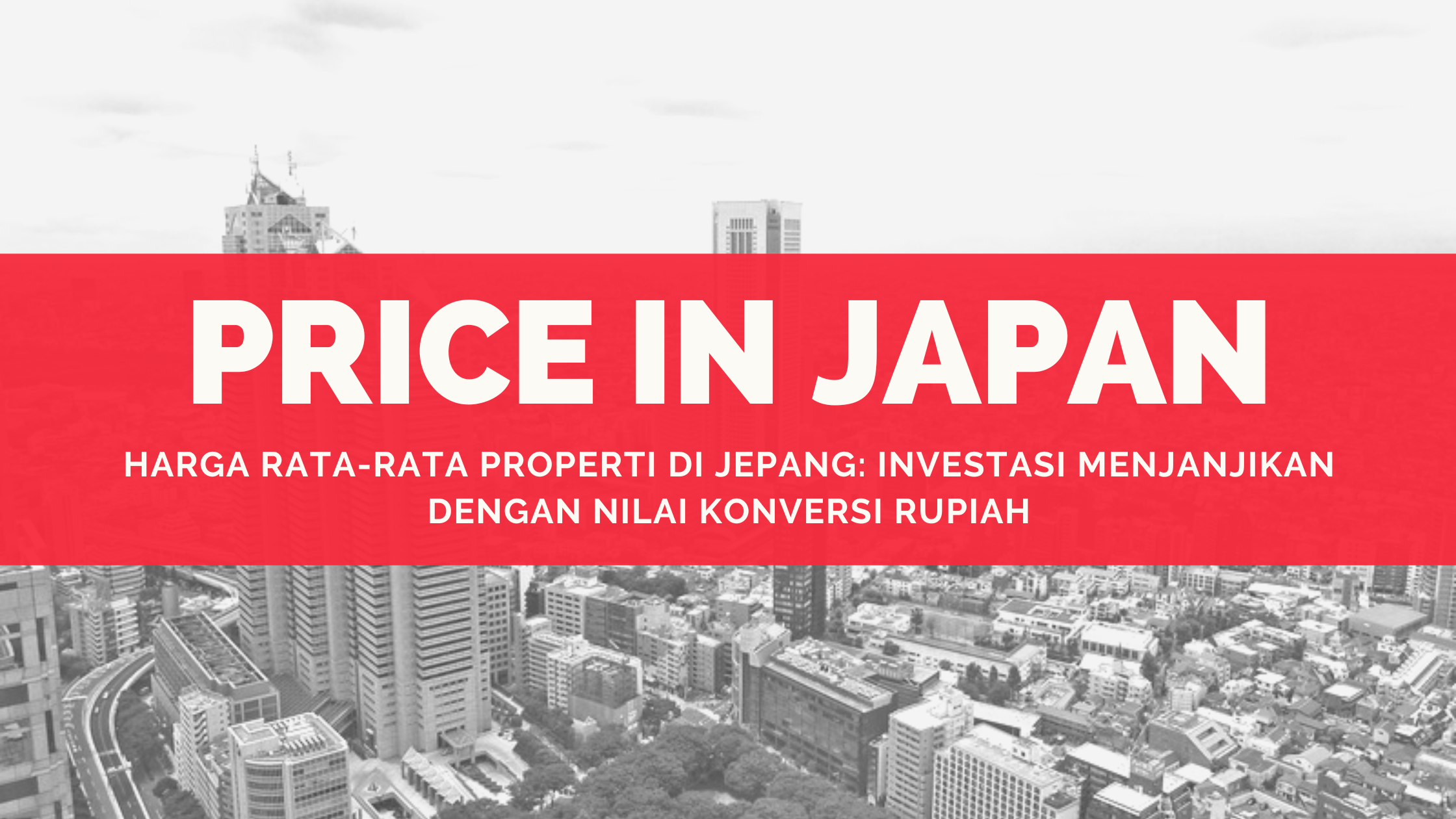 Harga Rata-Rata Properti di Jepang: Investasi Menjanjikan dengan Nilai Konversi Rupiah